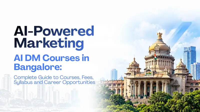 AI Digital Marketing Courses in Bangalore: Fees, Syllabus and Career Opportunities